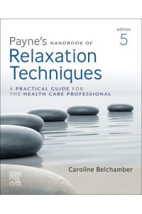 Payne's Handbook of Relaxation Techniques A Practical Handbook for the Health Care Professional