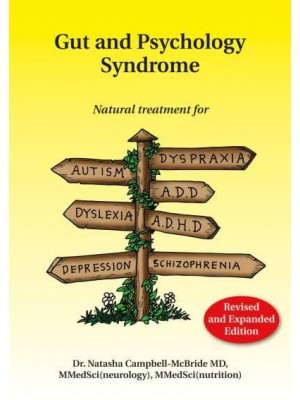 Gut and Psychology Syndrome Natural Treatment for Autism, ADD/ADHD, Dyslexia, Dyspraxia, Depression