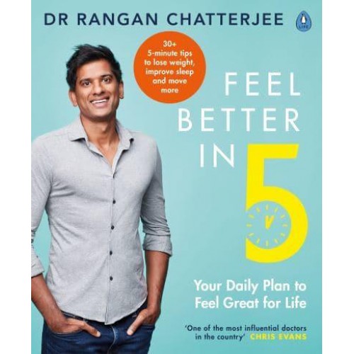 Feel Better in 5 Your Daily Plan to Kick-Start Great Health
