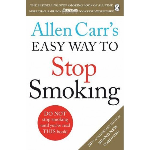 Allen Carr's Easy Way to Stop Smoking Be a Happy Non-Smoker for the Rest of Your Life