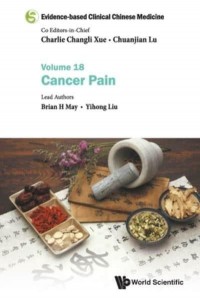 Evidence-Based Clinical Chinese Medicine. Volume 18 Cancer Pain - Evidence-Based Clinical Chinese Medicine