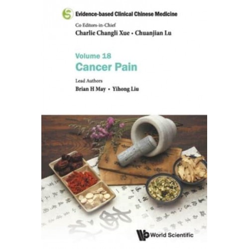Evidence-Based Clinical Chinese Medicine. Volume 18 Cancer Pain - Evidence-Based Clinical Chinese Medicine