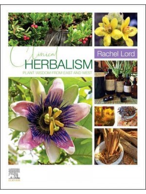 Clinical Herbalism Plant Wisdom from East and West