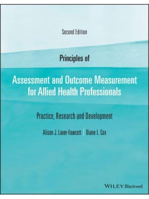 Principles of Assessment and Outcome Measurement for Allied Health Professionals Practice, Research and Development