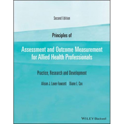 Principles of Assessment and Outcome Measurement for Allied Health Professionals Practice, Research and Development