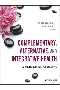 Complementary, Alternative, and Integrative Health A Multicultural Perspective - Public Health/AAHE