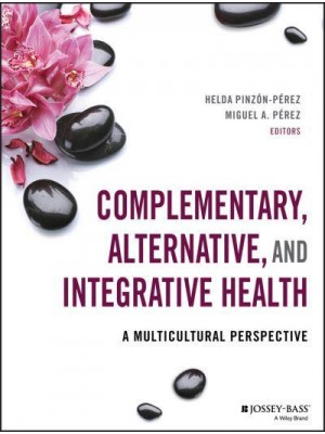 Complementary, Alternative, and Integrative Health A Multicultural Perspective - Public Health/AAHE