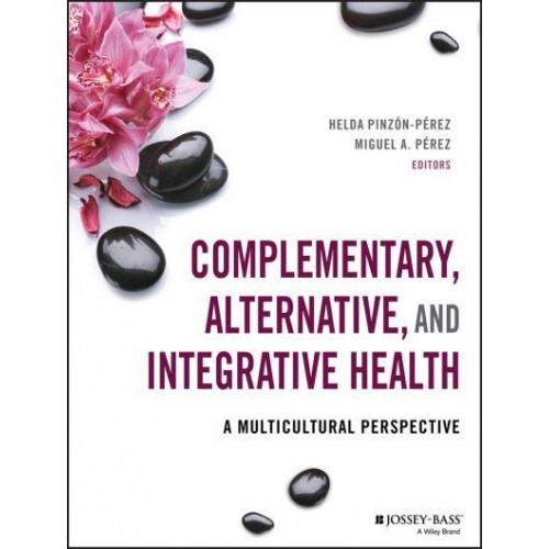 Complementary, Alternative, and Integrative Health A Multicultural Perspective - Public Health/AAHE