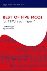 Best of Five MCQs for MRCPsych Paper 1 - Oxford Specialty Training: Revision Texts