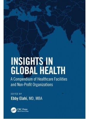 Insights in Global Health A Compendium of Healthcare Facilities and Non-Profit Organizations