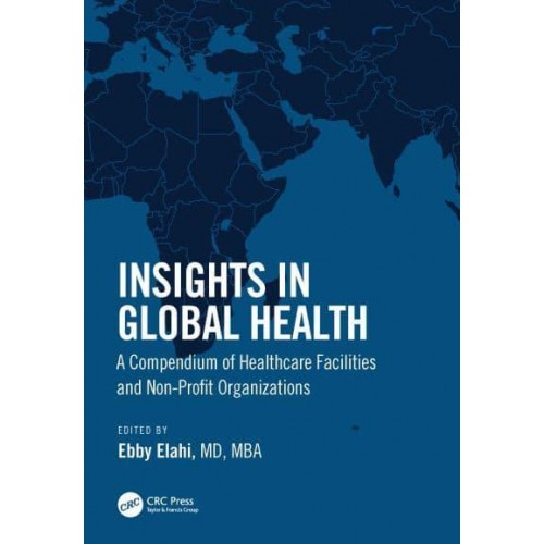 Insights in Global Health A Compendium of Healthcare Facilities and Non-Profit Organizations
