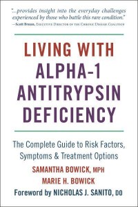 Living With Alpha-1 Antitrypsin Deficiency The Complete Guide to Risk Factors, Symptoms, and Treatment Options - Living With