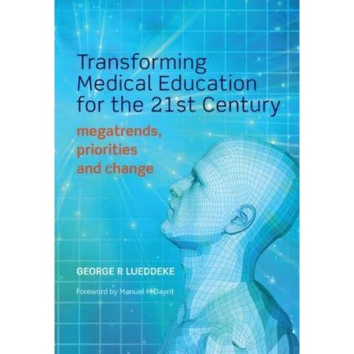 Transforming Medical Education for the 21st Century Megatrends, Priorities and Change