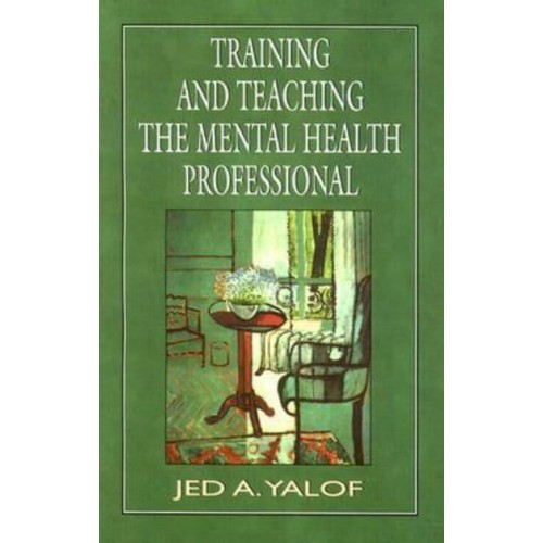 Training and Teaching the Mental Health Professional An In-Depth Approach