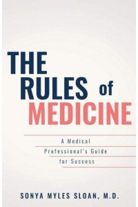 The Rules of Medicine A Medical Professional's Guide for Success