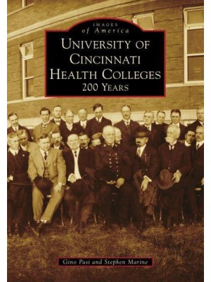 University of Cincinnati Health Colleges 200 Years - Images of America