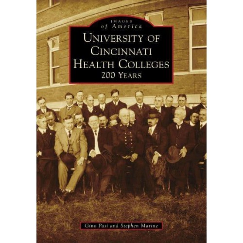 University of Cincinnati Health Colleges 200 Years - Images of America