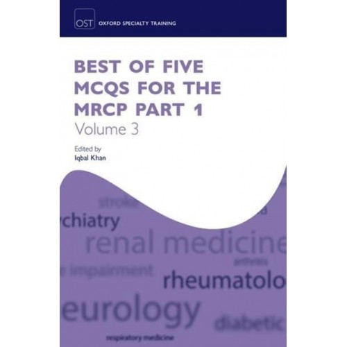 Best of Five MCQs for the MRCP, Part 1, Volume 3 - Oxford Specialty Training. Revision Texts