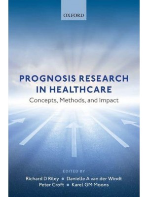 Prognosis Research in Healthcare Concepts, Methods, and Impact