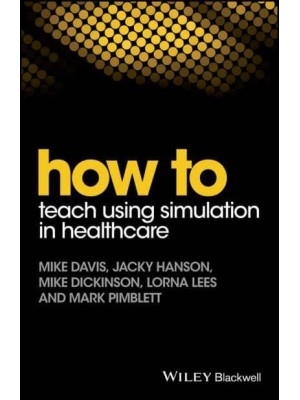 How to Teach Using Simulation in Healthcare - How To