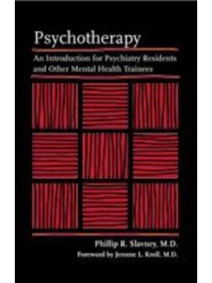 Psychotherapy An Introduction for Psychiatry Residents and Other Mental Health Trainees