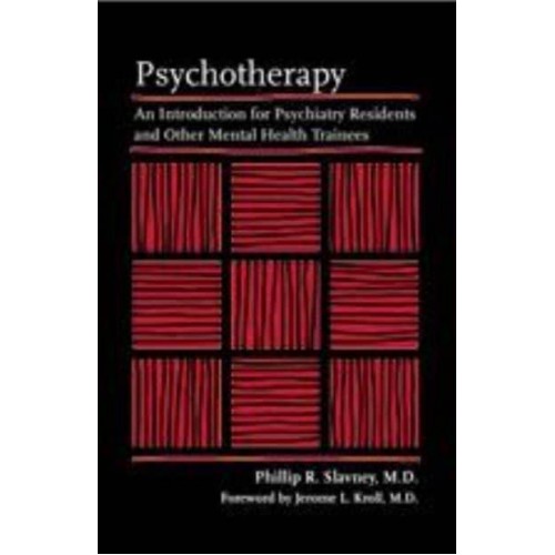 Psychotherapy An Introduction for Psychiatry Residents and Other Mental Health Trainees