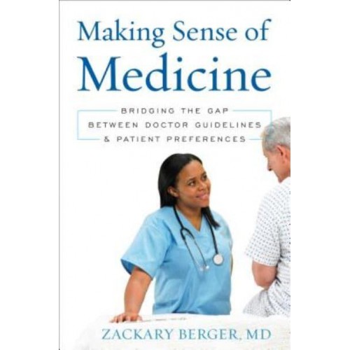 Making Sense of Medicine Bridging the Gap Between Doctor Guidelines and Patient Preferences