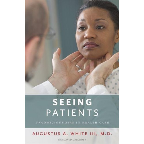 Seeing Patients Unconscious Bias in Health Care