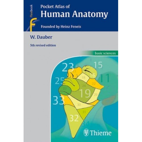 Pocket Atlas of Human Anatomy Founded by Heinz Feneis