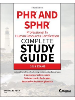 PHR and SPHR Professional in Human Resources Certification Complete Study Guide 2018 Exams