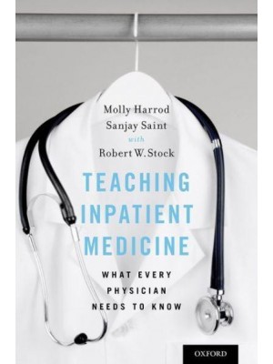 Teaching Inpatient Medicine What Every Physician Needs to Know