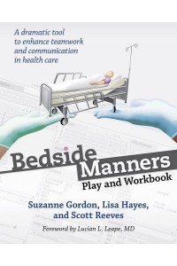 Bedside Manners Play and Workbook - The Culture and Politics of Health Care Work