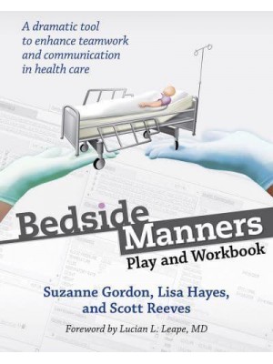 Bedside Manners Play and Workbook - The Culture and Politics of Health Care Work