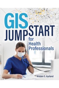 GIS Jump Start for Health Professionals - GIS Jump Start
