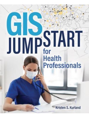GIS Jump Start for Health Professionals - GIS Jump Start