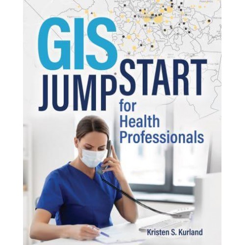 GIS Jump Start for Health Professionals - GIS Jump Start