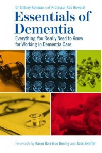 Essentials of Dementia Everything You Really Need to Know for Working in Dementia Care