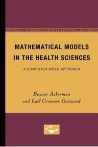 Mathematical Models in the Health Sciences A Computer-Aided Approach