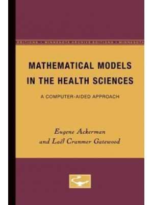 Mathematical Models in the Health Sciences A Computer-Aided Approach