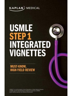 USMLE Step 1: Integrated Vignettes Must-Know, High-Yield Review - USMLE Prep