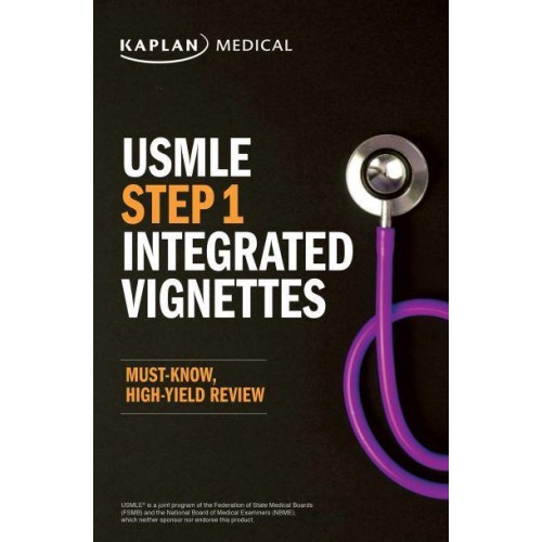 USMLE Step 1: Integrated Vignettes Must-Know, High-Yield Review - USMLE Prep
