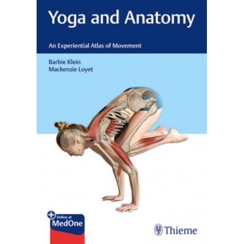 Yoga and Anatomy An Experiential Atlas of Movement