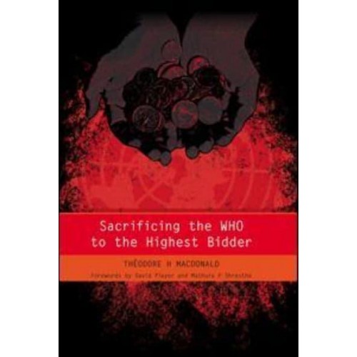 Sacrificing the WHO to the Highest Bidder