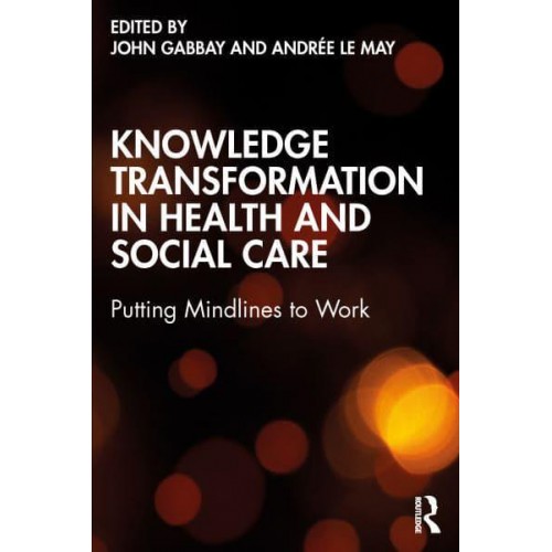 Knowledge Transformation in Health and Social Care Putting Mindlines to Work