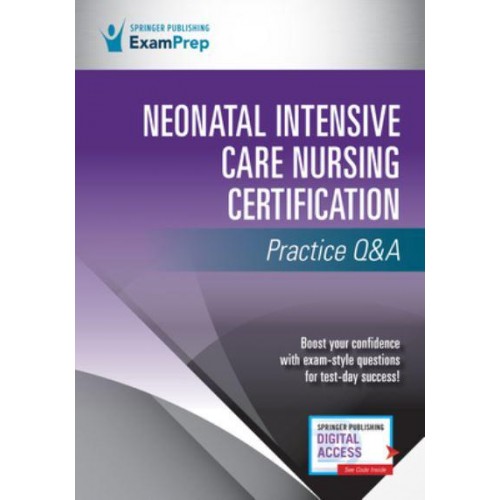 Neonatal Intensive Care Nursing Certification Practice Q&A