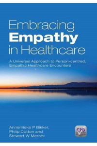 Embracing Empathy in Healthcare A Universal Approach to Person-Centred, Empathic Healthcare Encounters