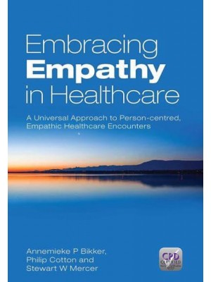 Embracing Empathy in Healthcare A Universal Approach to Person-Centred, Empathic Healthcare Encounters