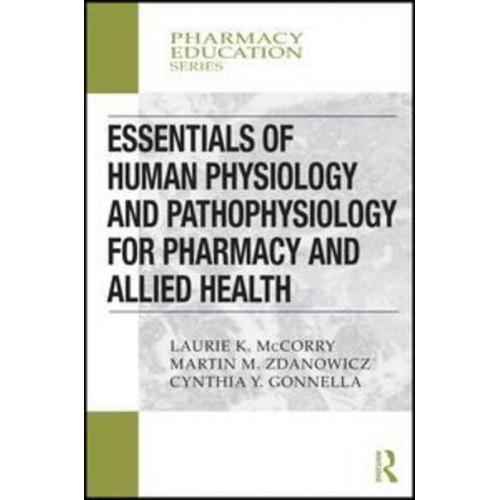 Essentials of Human Physiology and Pathophysiology for Pharmacy and Allied Health - Pharmacy Education Series