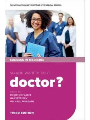 So You Want to Be a Doctor? The Ultimate Guide to Getting Into Medical School - Success in Medicine