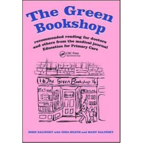 The Green Bookshop Recommended Reading for Doctors and Others from the Medical Journal Education for Primary Care